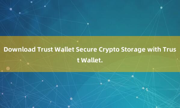 Download Trust Wallet Secure Crypto Storage with Trust Wallet.